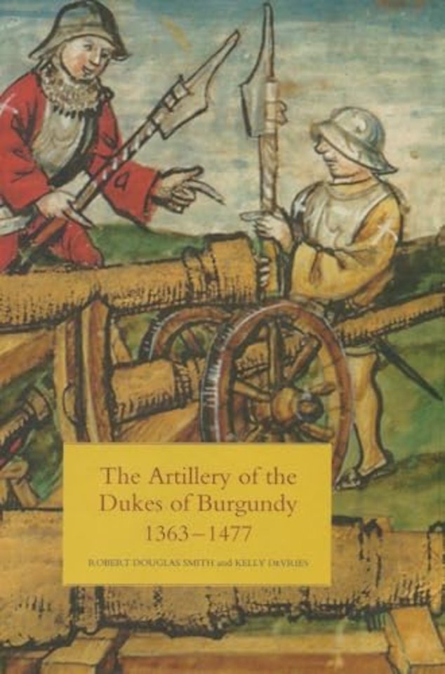 The Artillery of the Dukes of Burgundy, 1363–1477