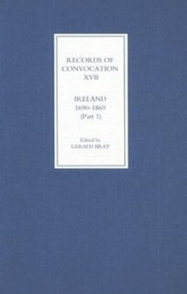 Records of Convocation XVII: Ireland, 1690–1869, – Both Houses: 1690–1702; Upper House: 1703–1713