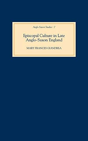 Episcopal Culture in Late Anglo-Saxon England