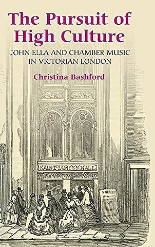 Pursuit of High Culture – John Ella and Chamber Music in Victorian London