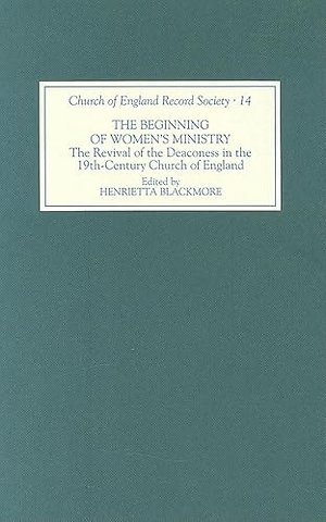 Beginning of Women`s Ministry – The Revival of the Deaconess in the Nineteenth–Century Church of England