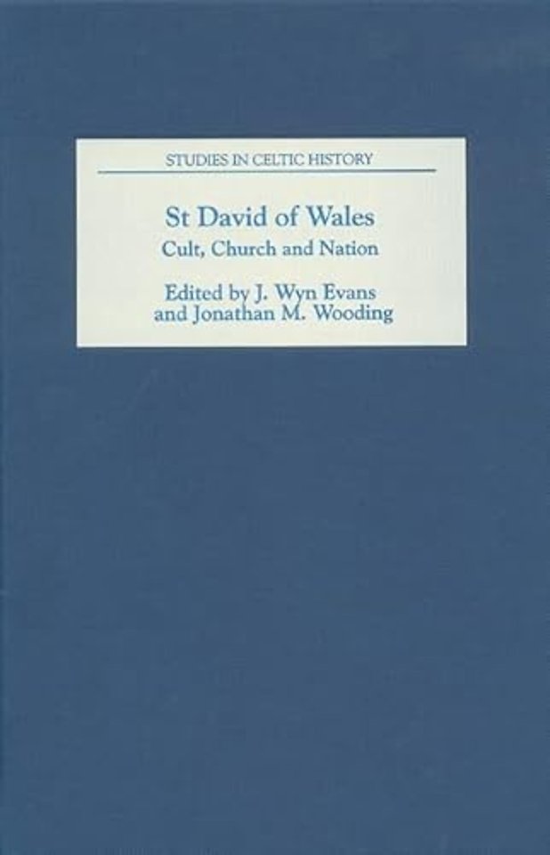 St David of Wales – Cult, Church and Nation