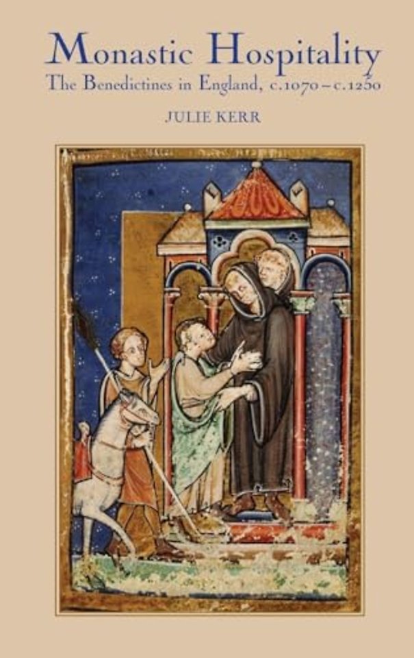 Monastic Hospitality – The Benedictines in England, c.1070–c.1250