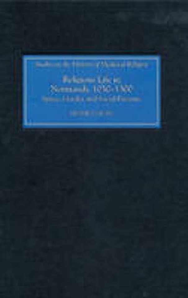 Religious Life in Normandy, 1050–1300 – Space, Gender and Social Pressure