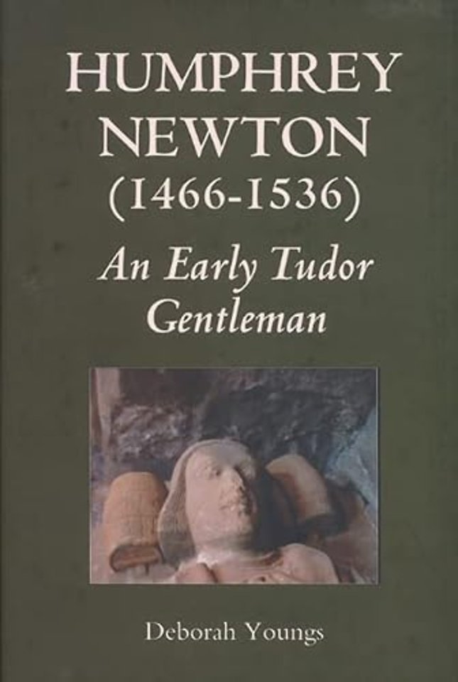 Humphrey Newton (1466-1536): an early Tudor Gentleman