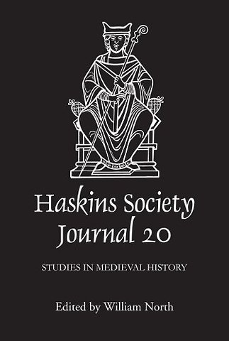 Haskins Society Journal 20 – 2008. Studies in Medieval History