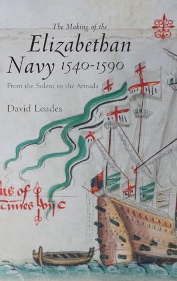 Making of the Elizabethan Navy 1540–1590 – From the Solent to the Armada