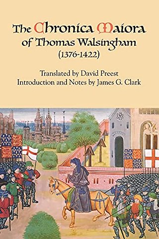 Chronica Maiora of Thomas Walsingham (1376–1422)