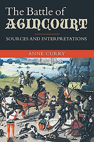 Battle of Agincourt: Sources and Interpretations