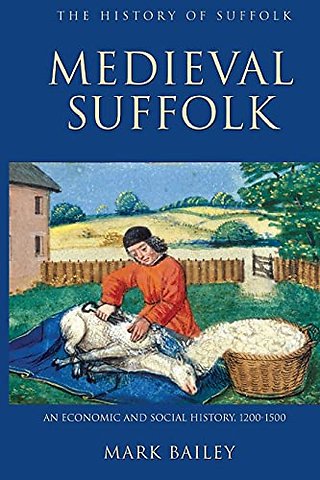 Medieval Suffolk: An Economic and Social History, 1200-1500