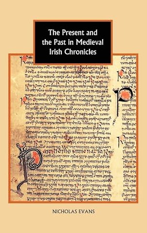 Present and the Past in Medieval Irish Chronicles