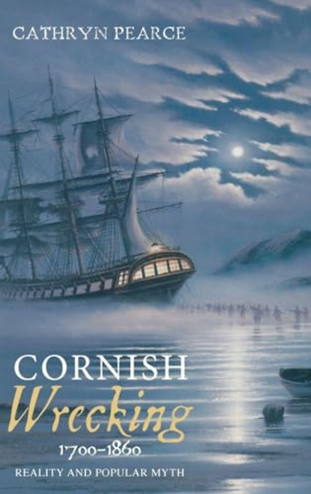 Cornish Wrecking, 1700–1860 – Reality and Popular Myth