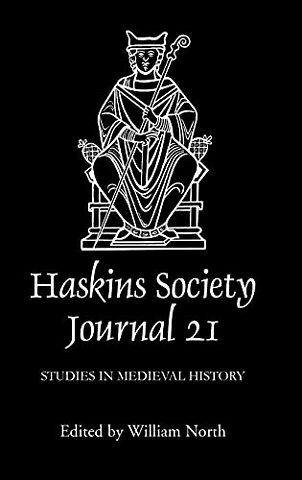 Haskins Society Journal 21 – 2009. Studies in Medieval History