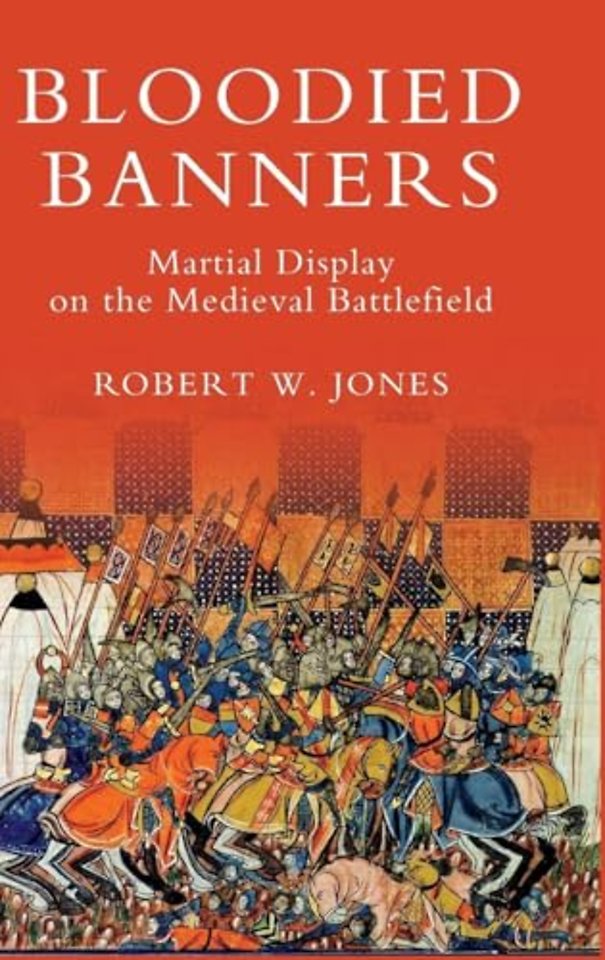 Bloodied Banners – Martial Display on the Medieval Battlefield