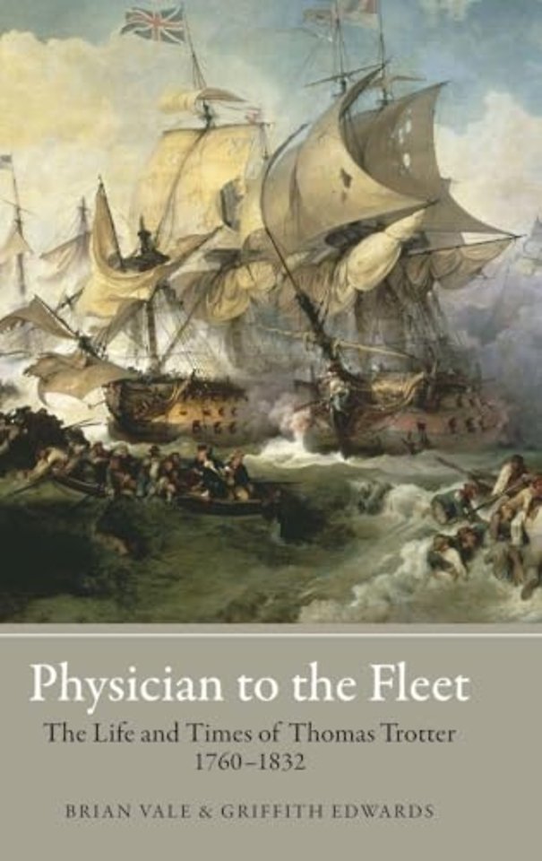 Physician to the Fleet – The Life and Times of Thomas Trotter, 1760–1832