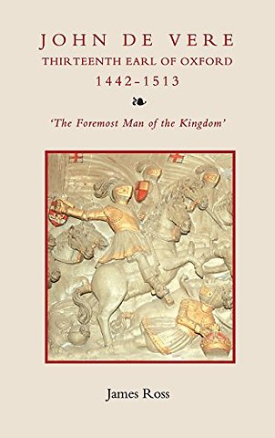 John de Vere, Thirteenth Earl of Oxford (1442-1513)