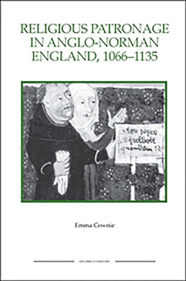 Religious Patronage in Anglo–Norman England, 1066–1135