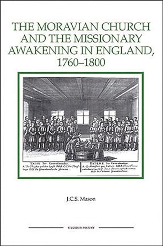 The Moravian Church and the Missionary Awakening in England, 1760–1800