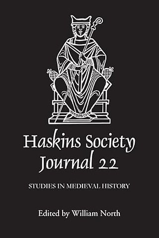Haskins Society Journal 22 – 2010. Studies in Medieval History