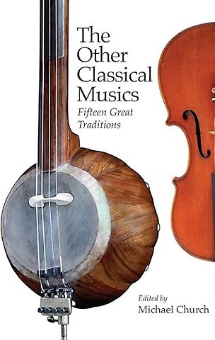 Other Classical Musics – Fifteen Great Traditions