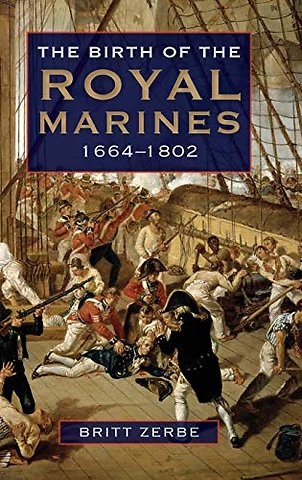 Birth of the Royal Marines, 1664–1802
