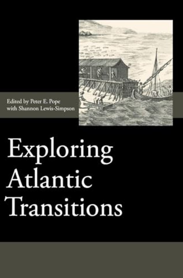 Exploring Atlantic Transitions – Archaeologies of Transience and Permanence in New Found Lands