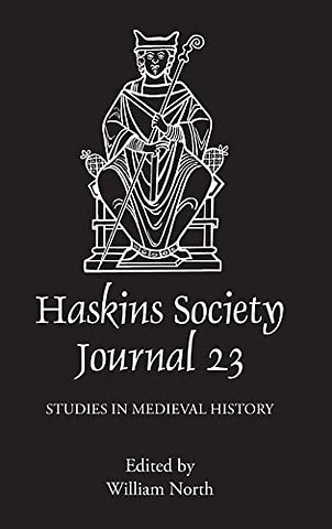 The Haskins Society Journal 23 – 2011. Studies in Medieval History