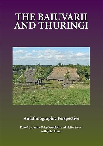 Baiuvarii and Thuringi – An Ethnographic Perspective