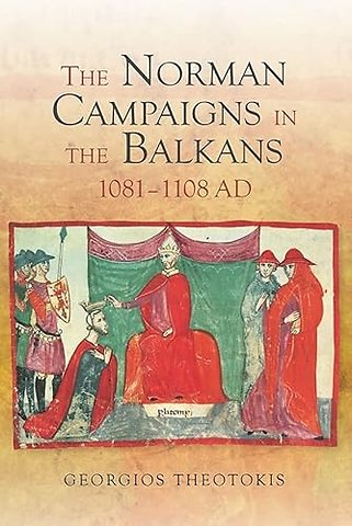 Norman Campaigns in the Balkans, 1081–1108