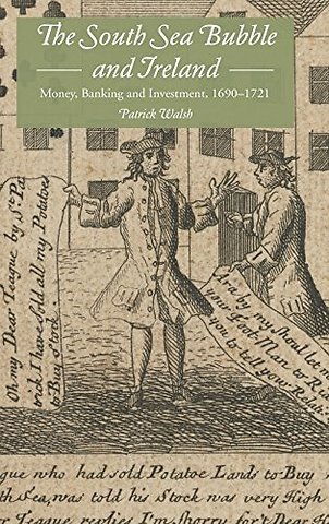 South Sea Bubble and Ireland – Money, Banking and Investment, 1690–1721