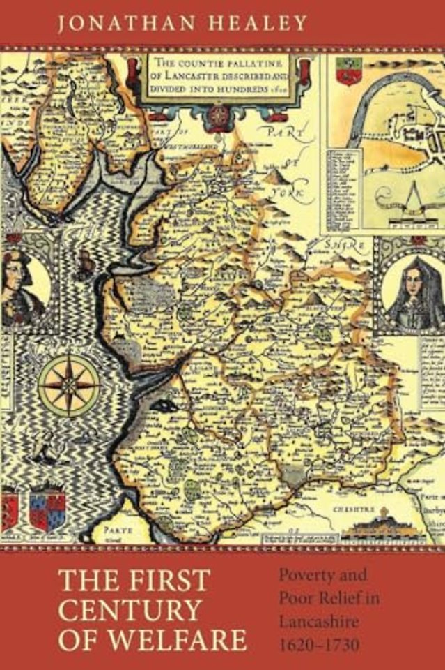 The First Century of Welfare – Poverty and Poor Relief in Lancashire, 1620–1730