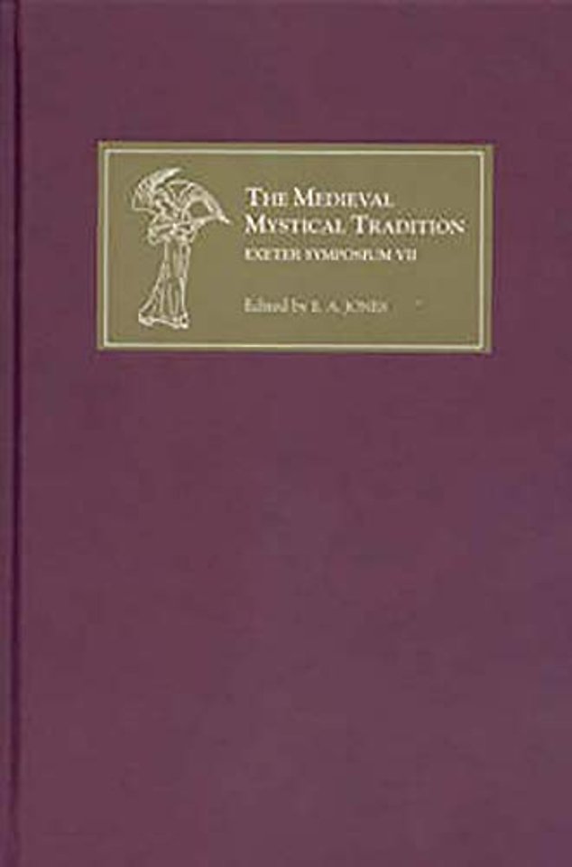 The Medieval Mystical Tradition in England – Papers Read at Charney Manor, July 2004 [Exeter Symposium VII]