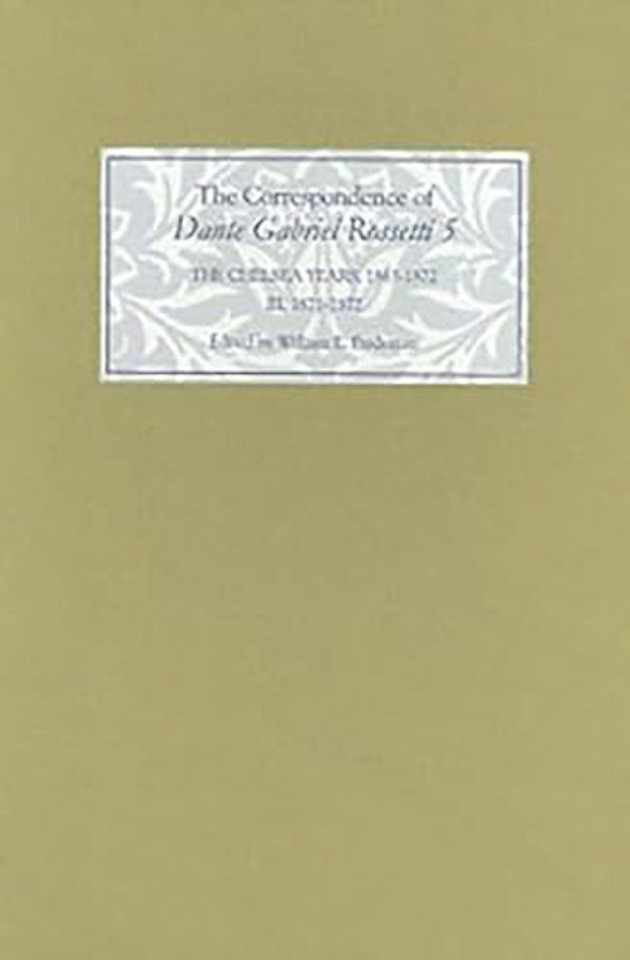 Correspondence of Dante Gabriel Rossetti 5 – The Chelsea Years, 1863–1872: Prelude to Crisis III. 1871–1872