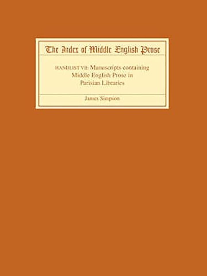 Index of Middle English Prose Handlist VII – Manuscripts containing Middle English Prose in Parisian Libraries