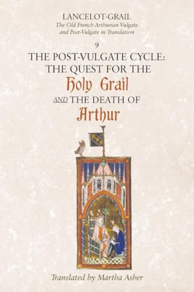 Lancelot-Grail: 9. The Post-Vulgate Cycle. The Quest for the Holy Grail and The Death of Arthur
