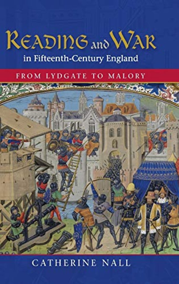 Reading and War in Fifteenth–Century England – From Lydgate to Malory