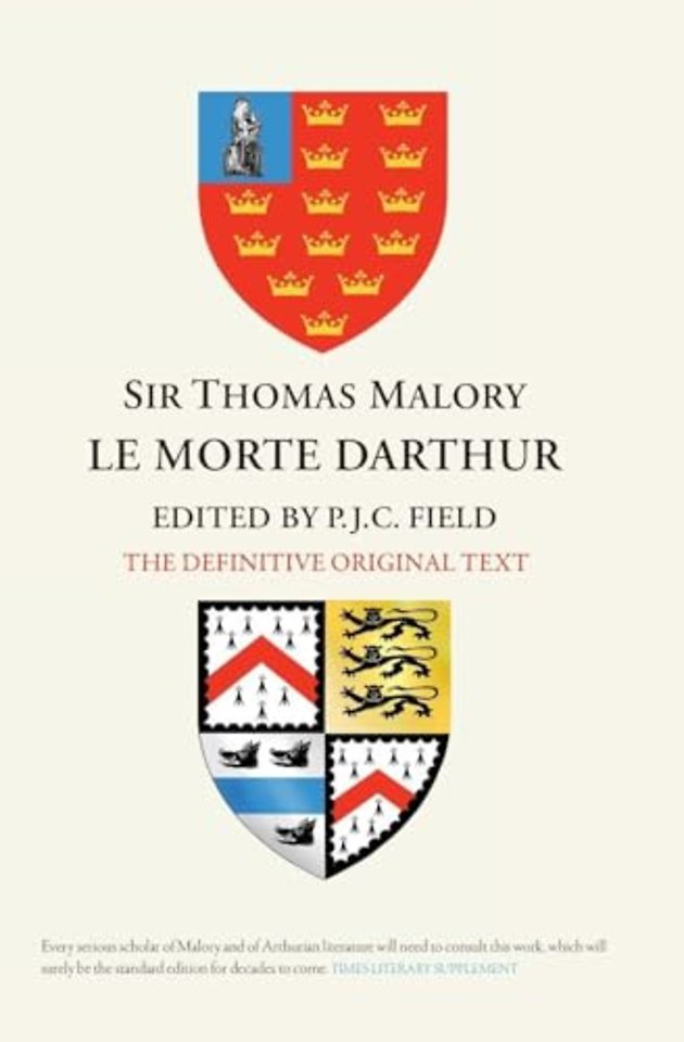 Sir Thomas Malory:  Le Morte Darthur – The Definitive Original Text Edition