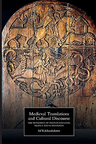 Medieval Translations and Cultural Discourse – The Movement of Texts in England, France and Scandinavia
