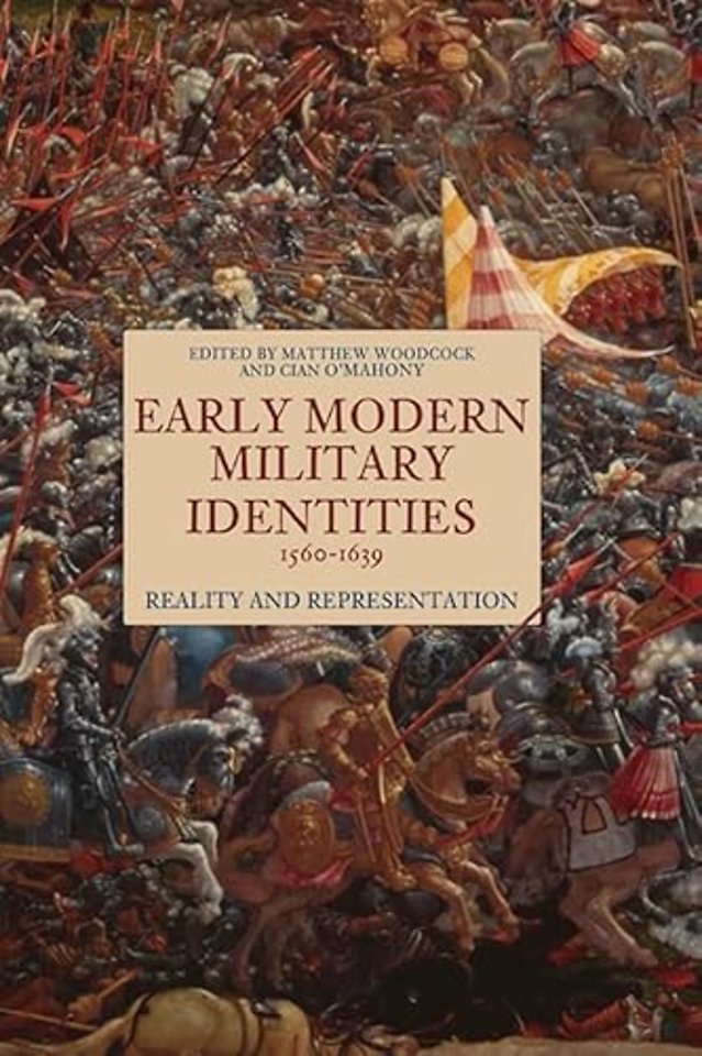 Early Modern Military Identities, 1560–1639 – Reality and Representation