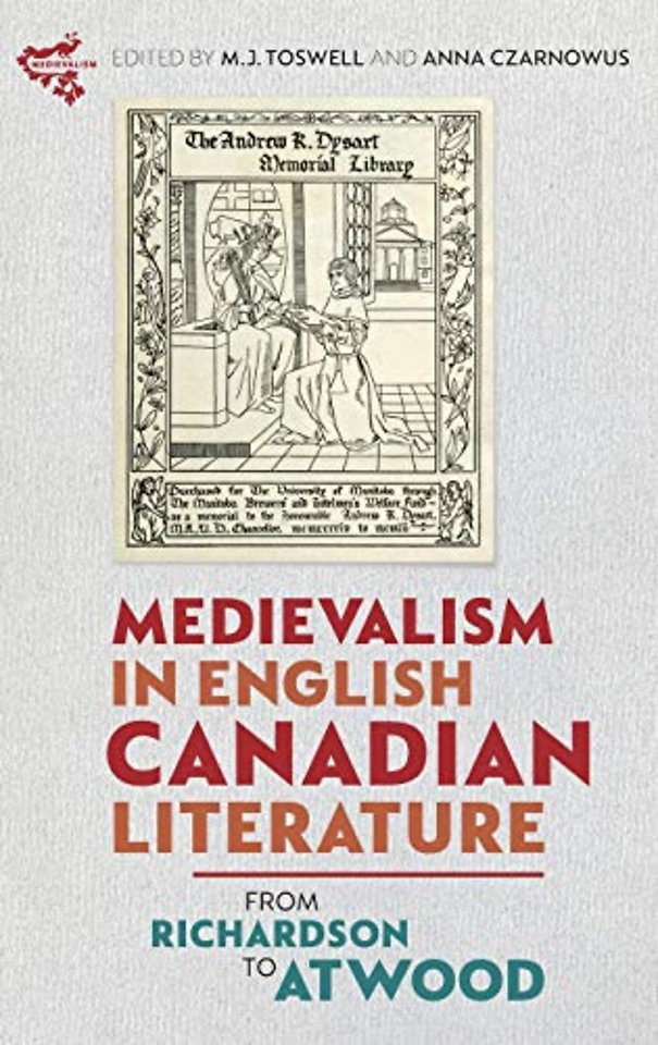 Medievalism in English Canadian Literature – From Richardson to Atwood