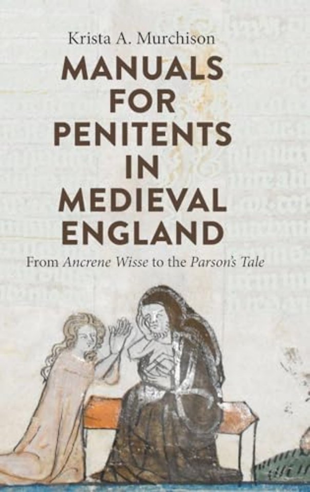 Manuals for Penitents in Medieval England – from Ancrene Wisse to the Parson`s Tale
