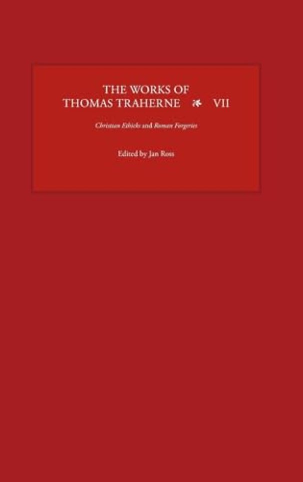 Works of Thomas Traherne VII – Christian Ethicks and Roman Forgeries