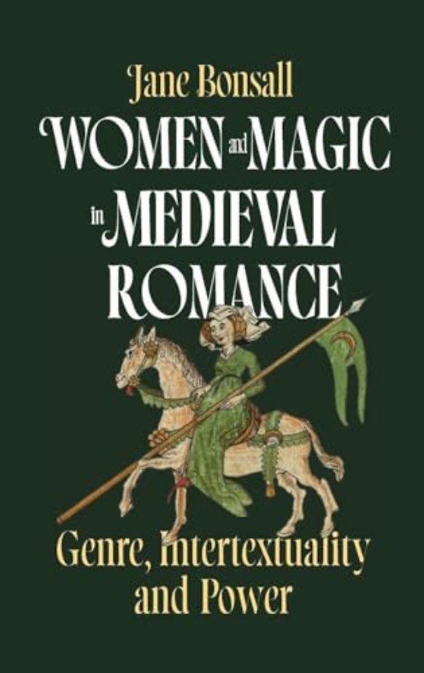 Women and Magic in Medieval Romance – Genre, Intertextuality and Power