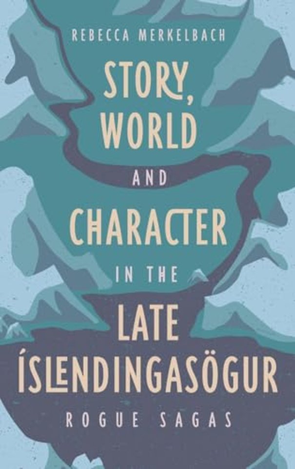 Story, World and Character in the Late Islendingasogur