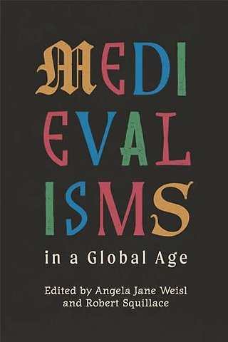 Medievalisms in a Global Age