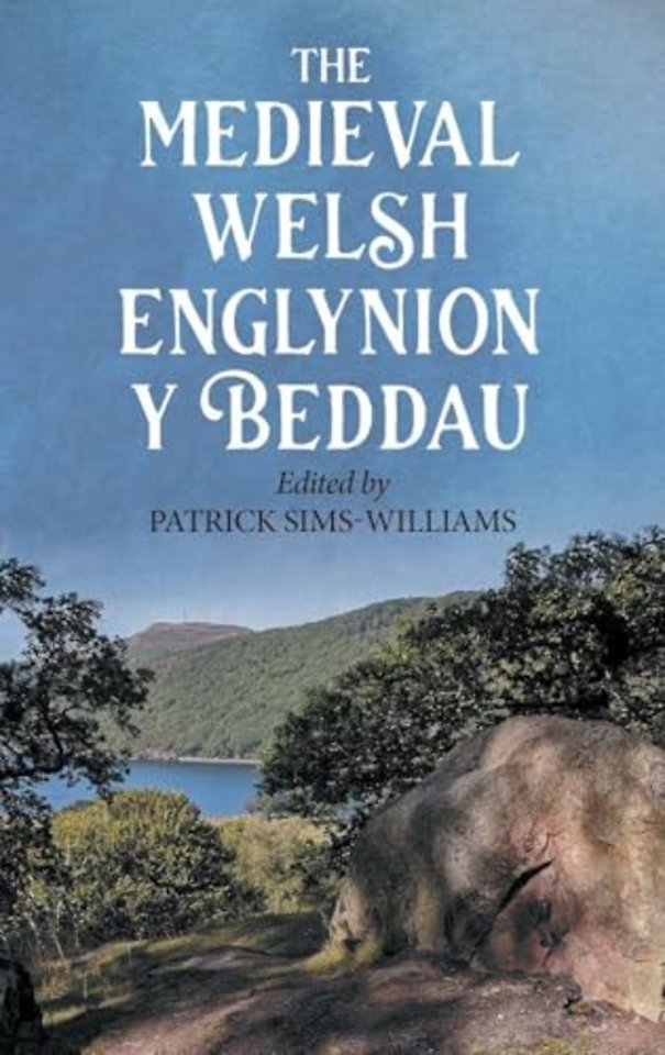The Medieval Welsh Englynion y Beddau – The ′Stanzas of the Graves′, or ′Graves of the Warriors of the Island of Britain′, attributed to