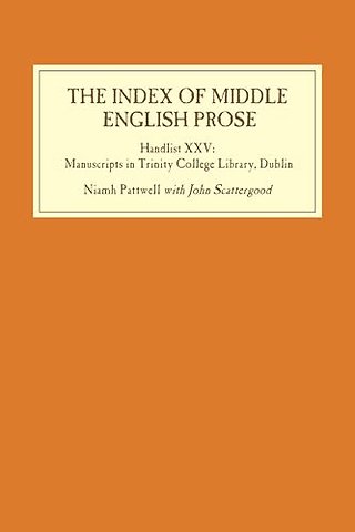 The Index of Middle English Prose: Handlist XXV