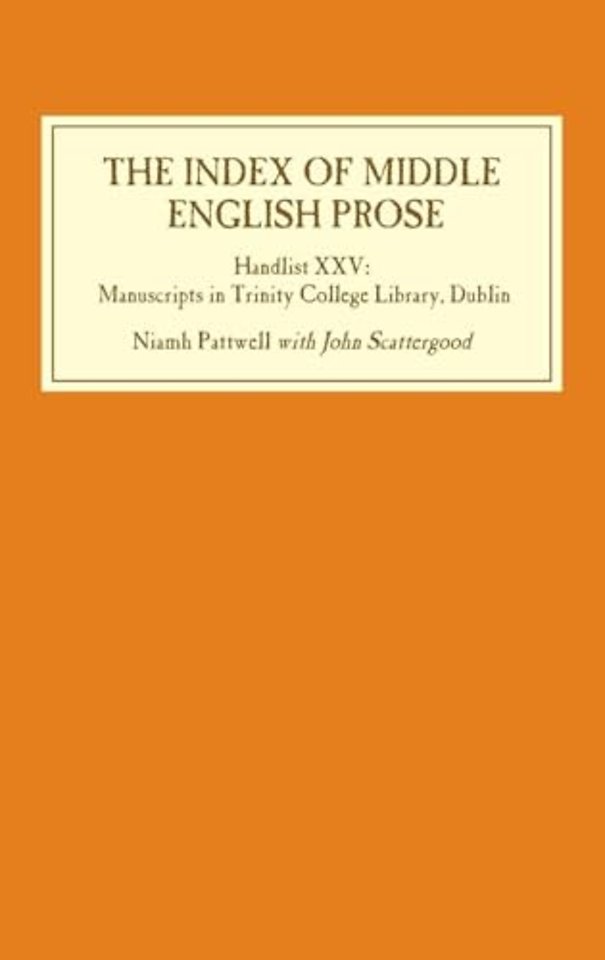 The Index of Middle English Prose: Handlist XXV