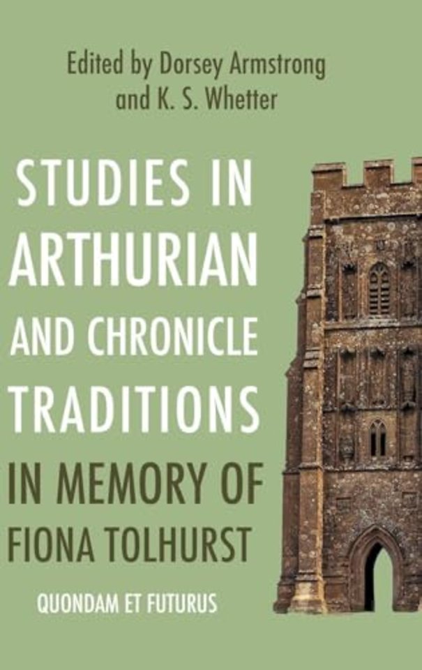 Studies in Arthurian and Chronicle Traditions in Memory of Fiona Tolhurst