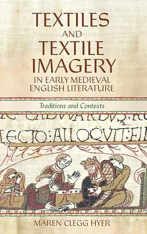 Textiles and Textile Imagery in Early Medieval English Literature